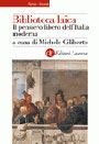 Michele Ciliberto (a cura di), Biblioteca laica. Il pensiero libero dell'Italia moderna